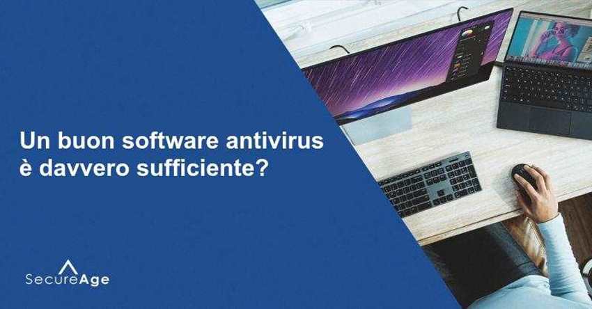 Perché un antivirus non è abbastanza