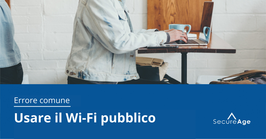 Errori che gli umani fanno con i dati. Errore n.1: usare il Wi-Fi pubblico