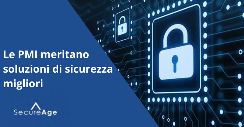 Le PMI meritano soluzioni di sicurezza migliori